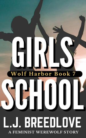 [Wolf Harbor 07] • Girls School